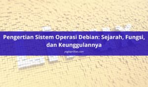 Pengertian Sistem Operasi Debian